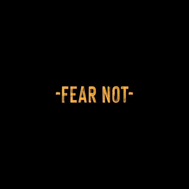 Fear Not