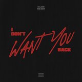 I Don't Want You Back
