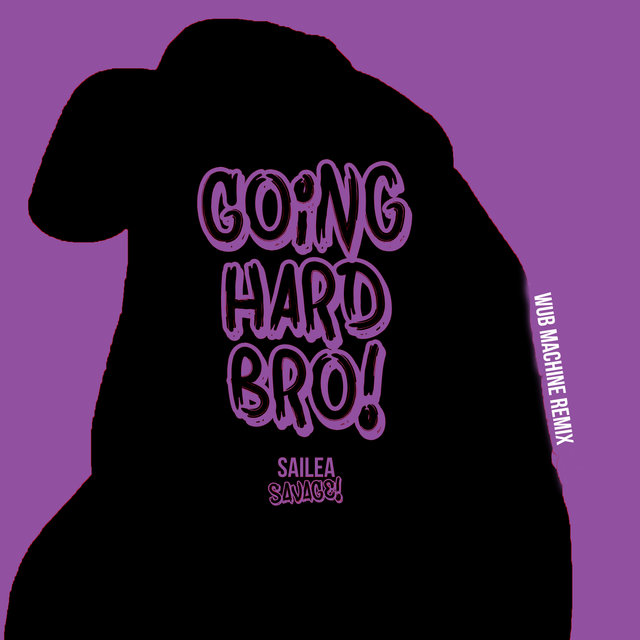 Going Hard Bro (Wub Machine Remix)