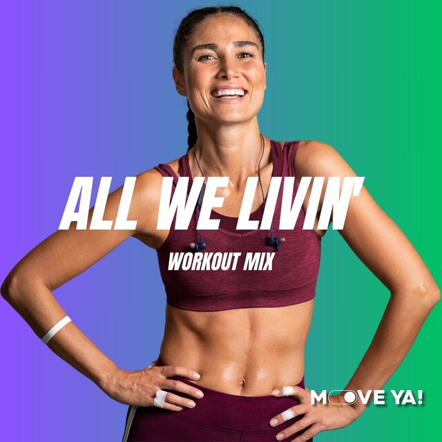 All We Livin' (Workout Mix)