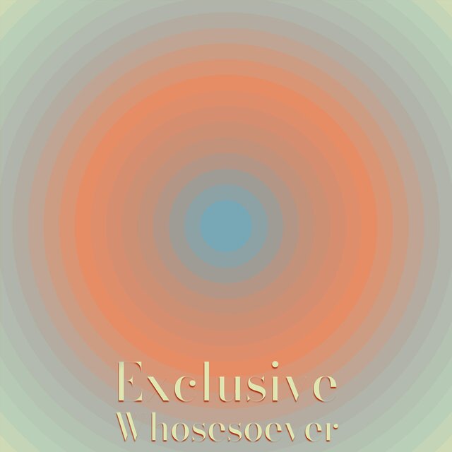 Exclusive Whosesoever