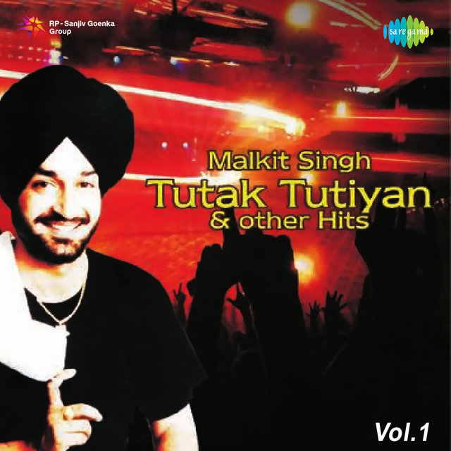Malkit Singh Tutak Tutiyan And Other Hits, Vol. 1