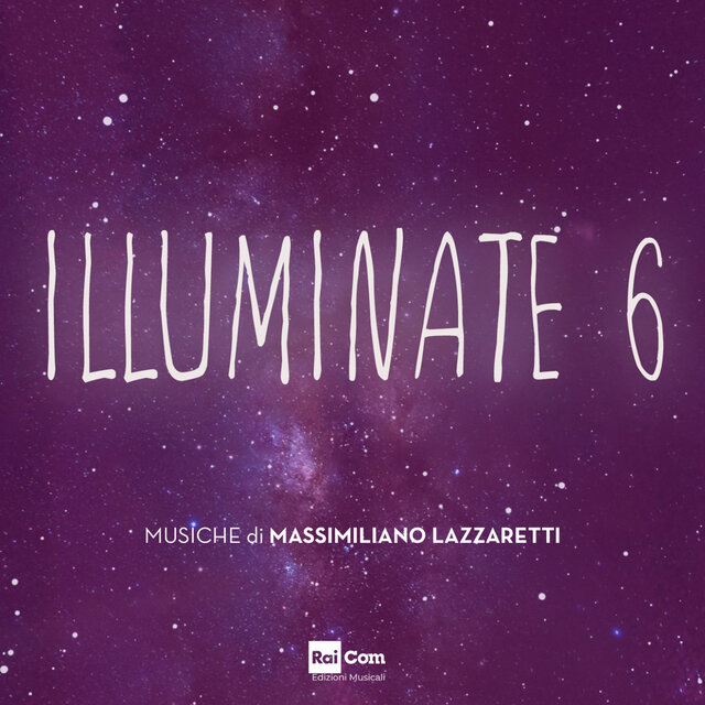 ILLUMINATE 6 (Colonna Sonora Originale della Serie Tv)