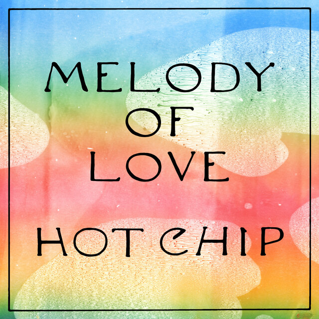 Cover art for album Melody of Love by Hot Chip
