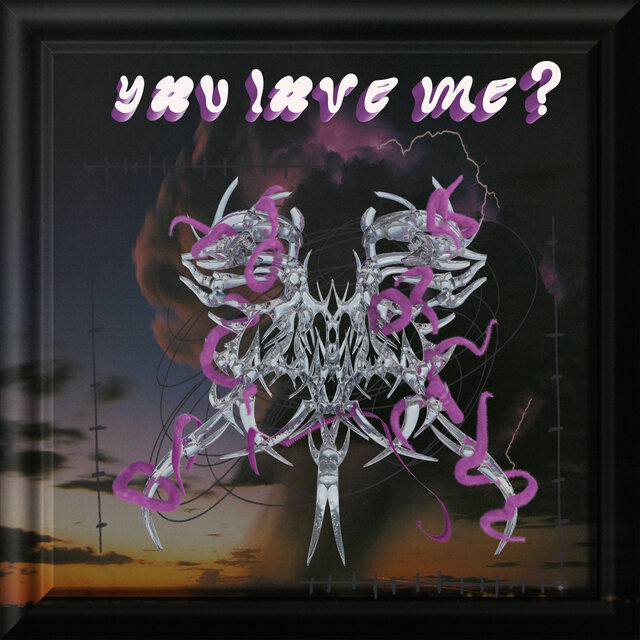 You Love me?