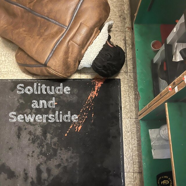 Solitude and Sewerslide