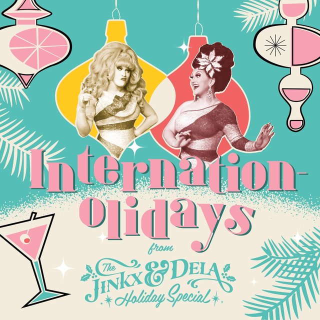 Internationolidays from the Jinkx & Dela Holiday Special