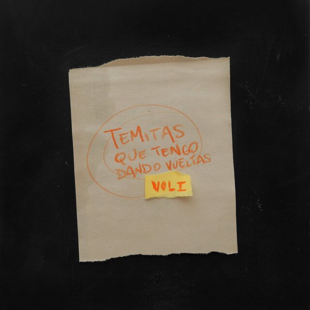 Temitas que tengo dando vueltas, Vol. I