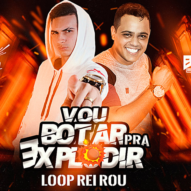 Vou Botar pra Explodir (Loop Rei Rou)