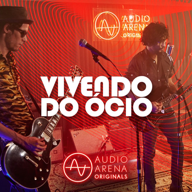 AudioArena Originals: Vivendo do Ócio - EP