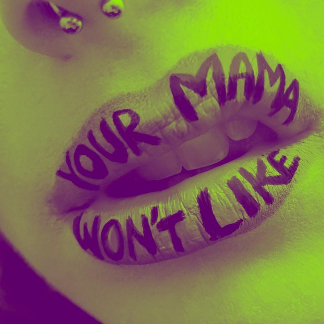 Your Mama Won't Like
