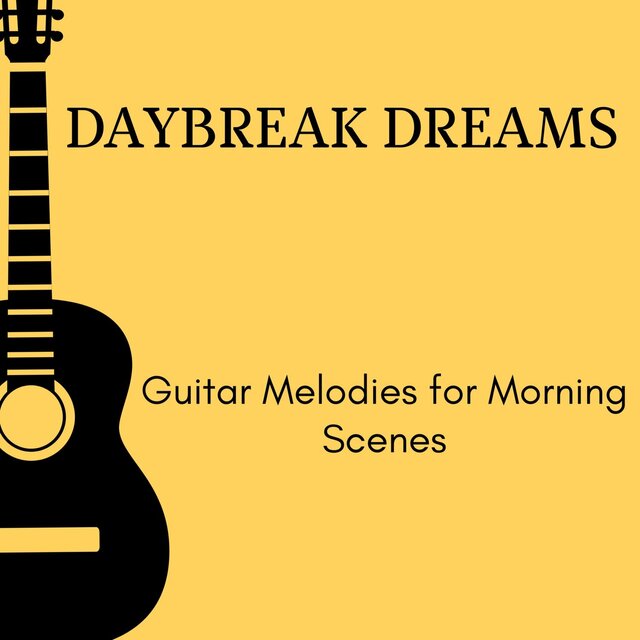 Daybreak Dreams - Guitar Melodies for Morning Scenes