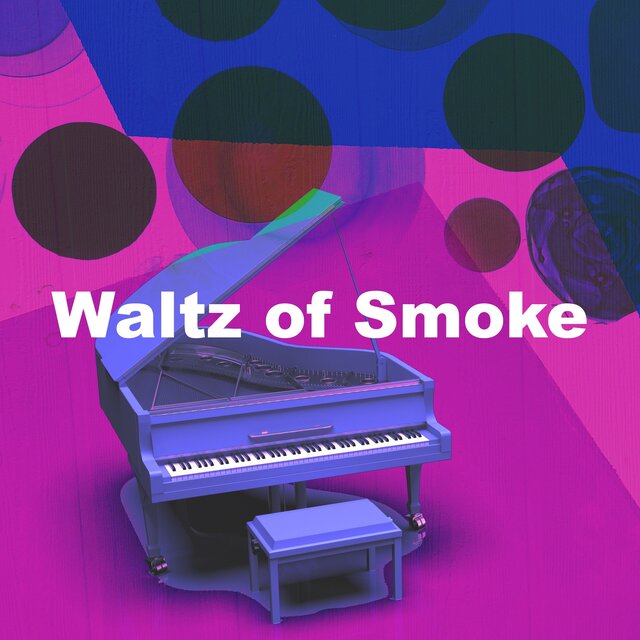 Waltz of Smoke