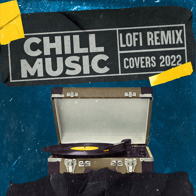 Chill Music: LoFi Remix Covers 2022