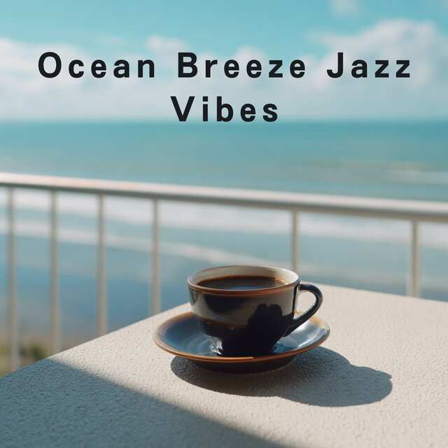 Ocean Breeze Jazz Vibes