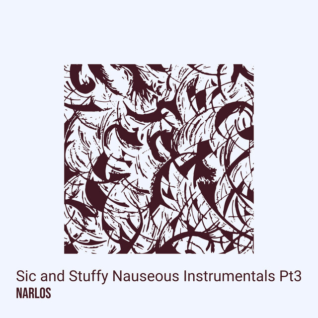 Sic and Stuffy Nauseous Instrumentals, Pt.3