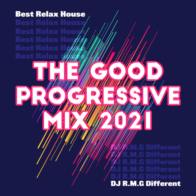 Best Relax House: The Good Progressive Mix 2021