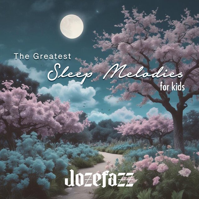 The Greatest Sleep Melodies For Kids