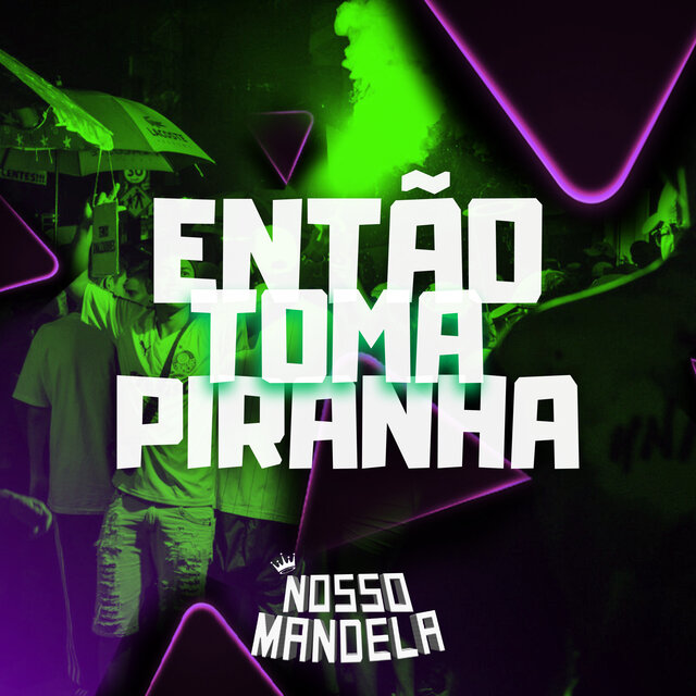 Então Toma Piranha