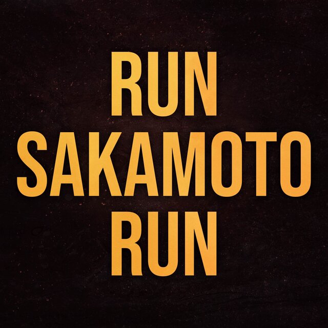RUN SAKAMOTO RUN (From 