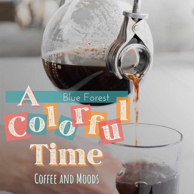 A Colorful Time - Coffee and Moods