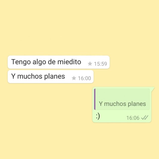 Tengo miedo y muchos planes