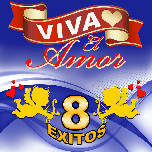 Viva El Amor - 8 Exitos