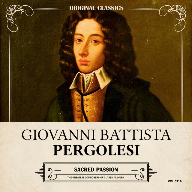 Original Classics, Vol. 316: Giovanni Battista Pergolesi, Sacred Passion