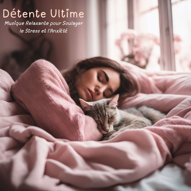 Détente Ultime: Musique Relaxante pour Soulager le Stress et l'Anxiété