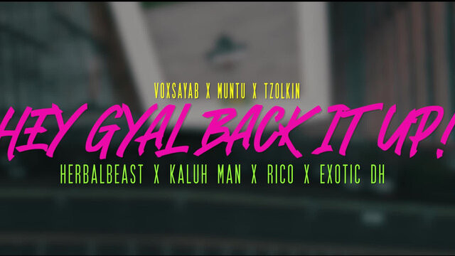 Hey gyal back it up (feat. HerbalBeast, Kaluh Man, El Rico Legacy & Exotic DH)