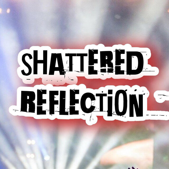 Shattered Reflection