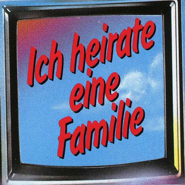 Ich heirate eine Familie