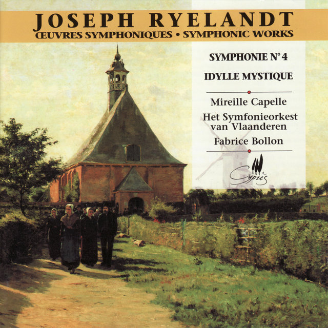 Ryelandt: Symphonie No. 4 en Mi Bémol Mineur - Idylle Mystique