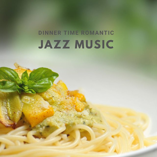 Dinner Time Romantic Jazz Music