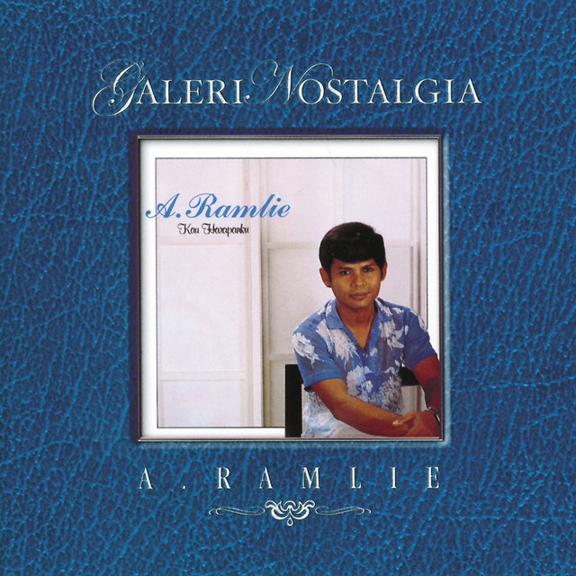 Galeri Nostalgia Kau Harapanku A.Ramlie