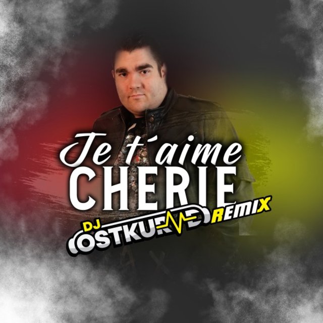 Je t'aime cherie (DJ Ostkurve Remix)