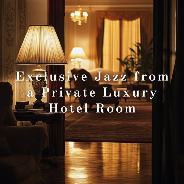 Exclusive Jazz from a Private Luxury Hotel Room