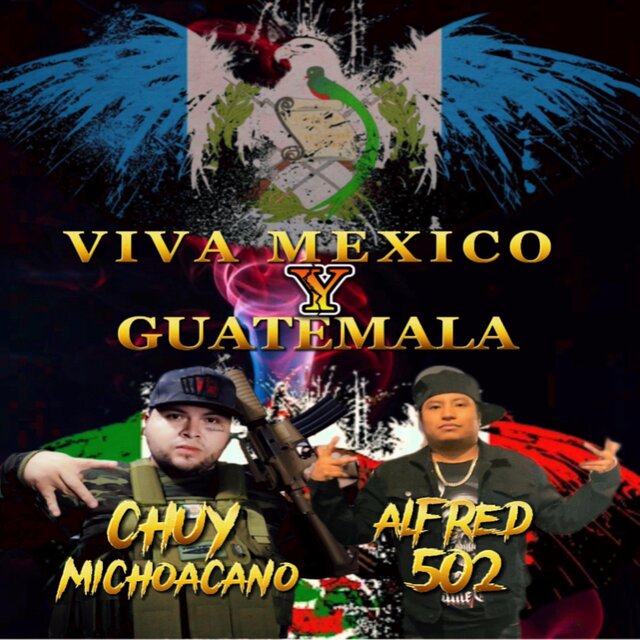 Viva Mexico Y Guatemala (feat. Chuy Michoacano)
