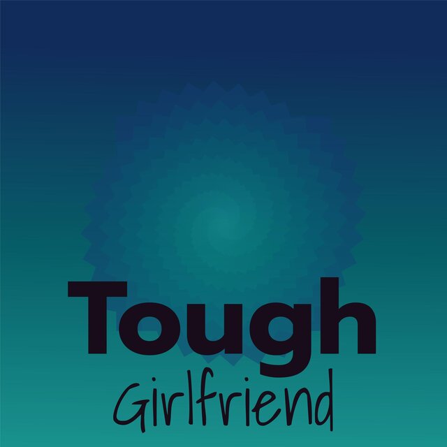 Tough Girlfriend