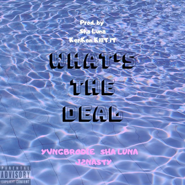 What's the Deal (feat. Sha Luna & J2Nasty)