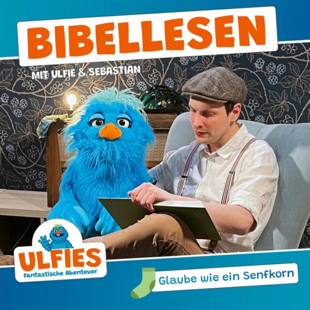 Glaube wie ein Senfkorn (Bibellesen mit Ulfie & Sebastian)