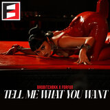TELL ME WHAT YOU WANT