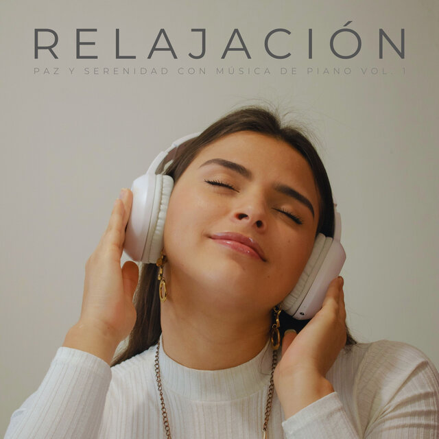 Relajación: Paz Y Serenidad Con Música De Piano Vol. 1
