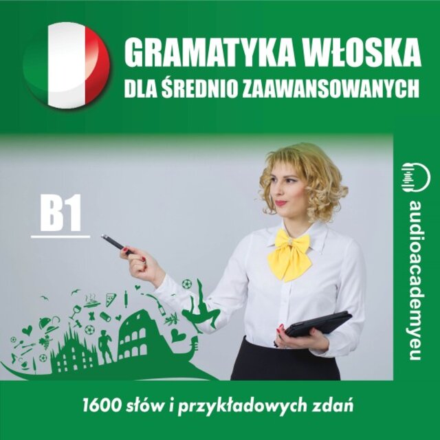Gramatyka włoska - Dla średnio zaawansowanych - Poziom B1