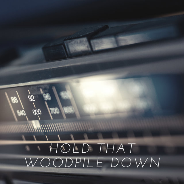 Hold That Woodpile Down