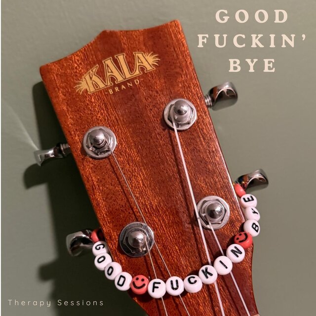 Good Fuckin Bye