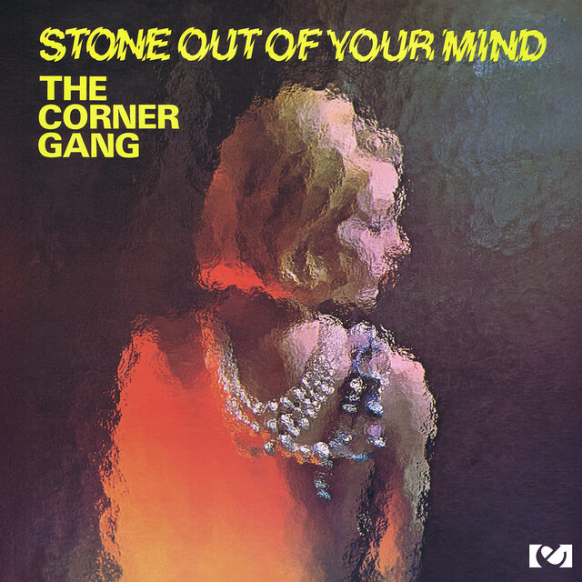 Cover art for album Stone Out Of Your Mind (2013 Remastered Version) by The Corner Gang