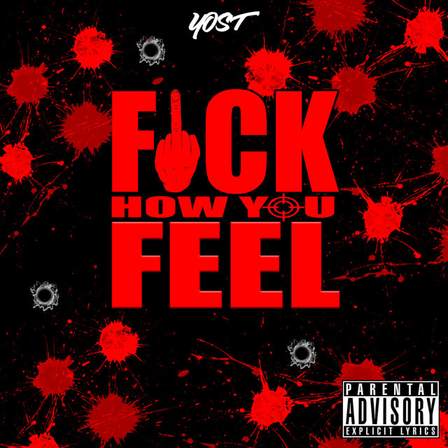 Fuck How You Feel