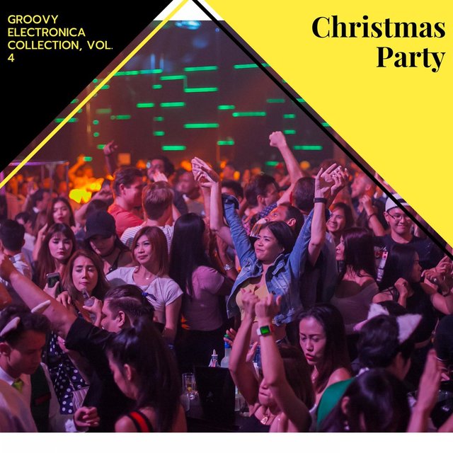 Christmas Party - Groovy Electronica Collection, Vol. 4