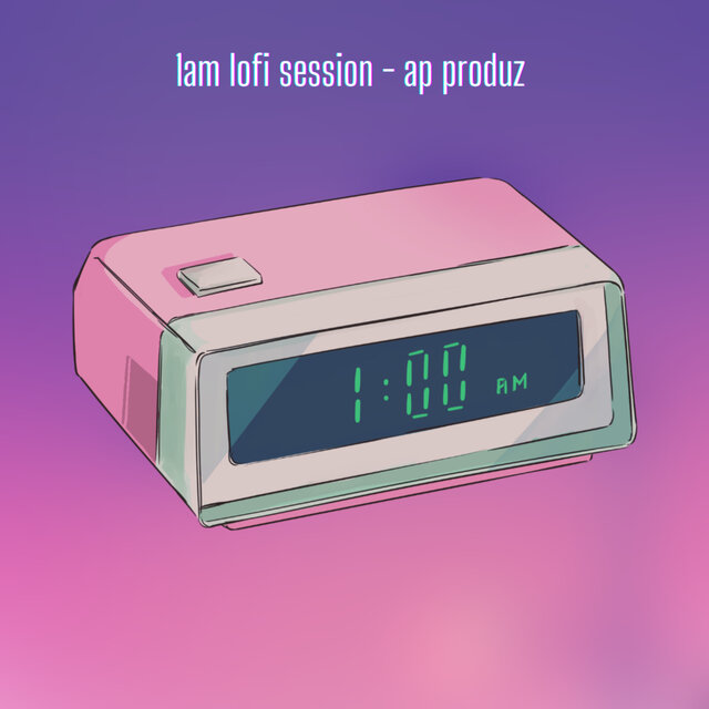 1Am : Lofi Session
